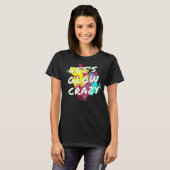 Lasst uns Crazy Neon Glow Dance Party glänzen T-Shirt (Vorne ganz)