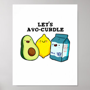 Lasst uns das Avo-Curdle-Funny Food-Pub-Poster auf Poster