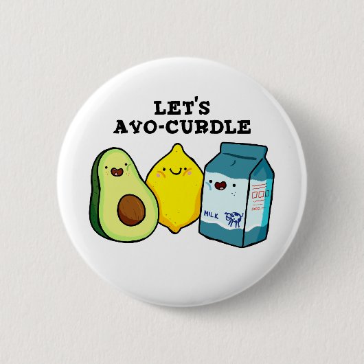 Lasst uns das Avo-Curdle Funny Food Pun Button But (Vorderseite)