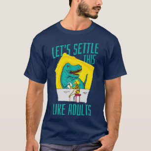 Lasst uns das wie ein erwachsenes Arm-Wrestling-Sk T-Shirt