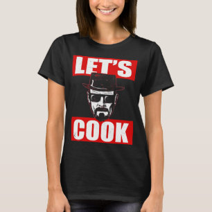 Lasst uns den schlechten Heisenberg kochen T-Shirt