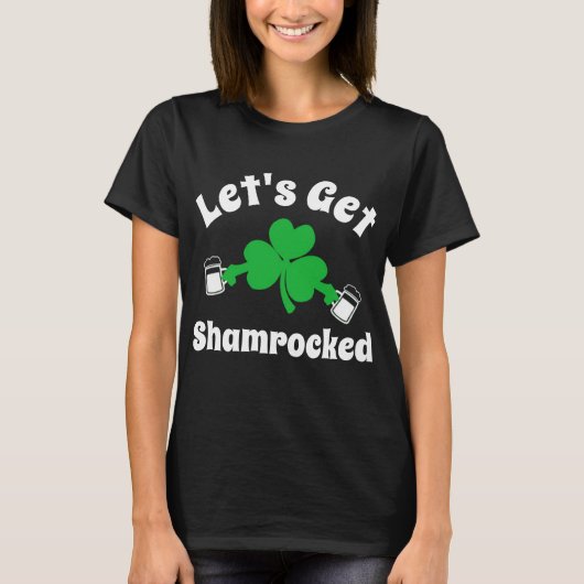 Lasst uns den Shamrocked Funny St. Patrick's Day b T-Shirt (Vorderseite)