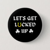 Lasst uns den St. Patrick's Day ausklingen lassen Button (Vorderseite)