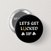 Lasst uns den St. Patrick's Day ausklingen lassen Button (Vorne & Hinten)