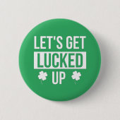 Lasst uns den St. Patrick's Day ausklingen lassen Button (Vorderseite)