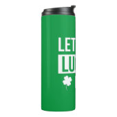 Lasst uns den St. Patrick's Day ausklingen lassen Thermosbecher (Nach links gedreht)