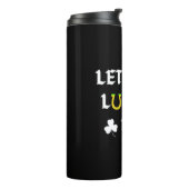 Lasst uns den St. Patrick's Day ausklingen lassen Thermosbecher (Nach links gedreht)