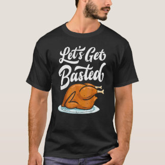 Lasst uns den Truthahn einpinseln Frohes Erntedank T-Shirt