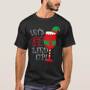 Lasst uns den Wein der Weihnachtselfen erledigen 4 T-Shirt
