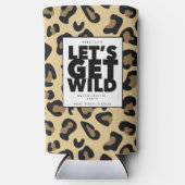 Lasst uns den wilden Cheetah-Junggeselinnen-Abschi Selters Dosenkühler (Vorderseite)