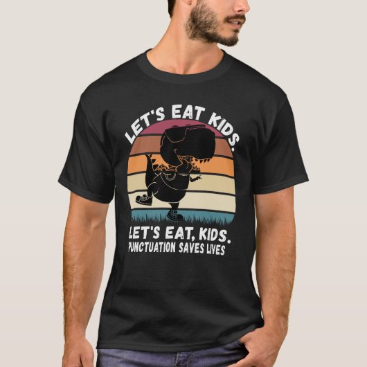 Lasst uns die Kinderpunctuation essen Rette Leben  T-Shirt (Vorderseite)