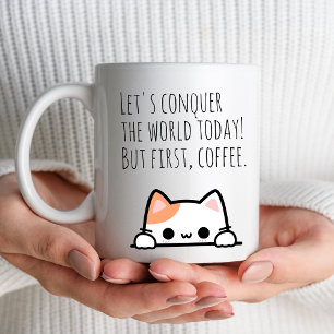 "Lasst uns die Welt heute erobern! Aber zuerst, Ka Kaffeetasse