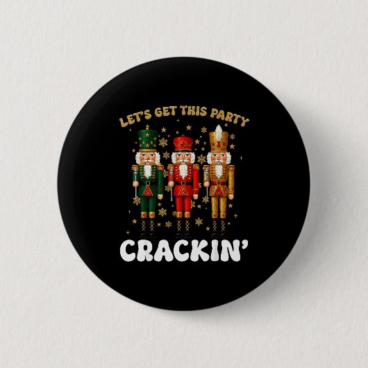 Lasst uns diese Weihnachtsnussknacker-Party aufdre Button (Vorderseite)