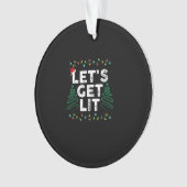 Lasst uns ein Lit trinken Funny Weihnachtsgeschenk Ornament (Vorderseite)