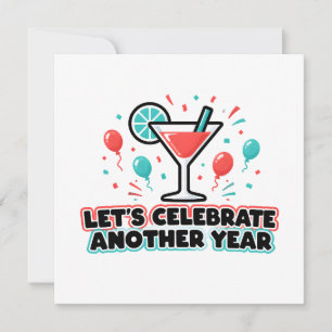 Lasst uns ein weiteres Jahr Cocktail Geburtstag fe Karte