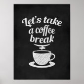 Lasst uns eine Kaffeepause machen Poster (Vorne)