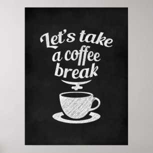 Lasst uns eine Kaffeepause machen Poster