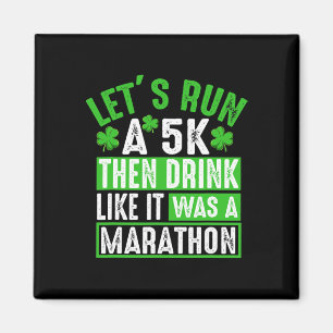 Lasst uns einen 5K laufen und dann einen Trinkmara Magnet