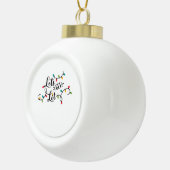 Lasst uns einen lustigen Weihnachts-Pun Classic be Keramik Kugel-Ornament (Rechts)