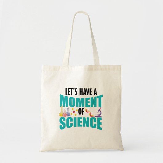 Lasst uns einen Moment der Wissenschaft haben Tragetasche (Vorne)