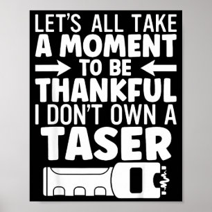Lasst uns einen Moment lang dankbar sein, dass ich Poster