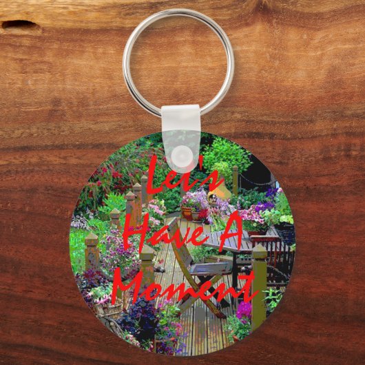 Lasst uns einen Moment Schlüsselanhänger haben (Vorderseite)