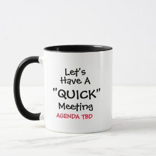 Lasst uns einen "Quick-Meeting"-Meme-Funny-Kaffee Tasse