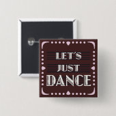 Lasst uns einfach tanzen button (Vorne & Hinten)