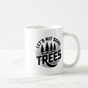 Lasst uns einige Bäume treffen Disc Golf Natur Fri Kaffeetasse