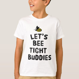 Lasst uns enge Freunde sein T-Shirt