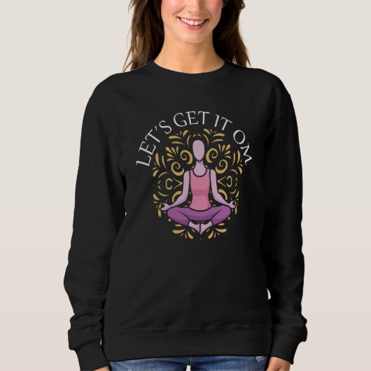 Lasst uns es Om Yoga 2 Sweatshirt (Vorderseite)
