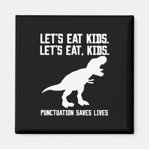 "Lasst uns essen, Kinder" T-Rex-Satzzeichen Rette Magnet