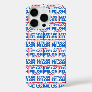 Lasst uns Felon Anti-Trump werden iPhone 16 Pro Hülle