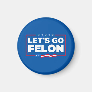 Lasst uns Felon Anti-Trump werden Magnet
