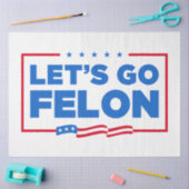 Lasst uns Felon Anti-Trump werden Seidenpapier (Basteln)