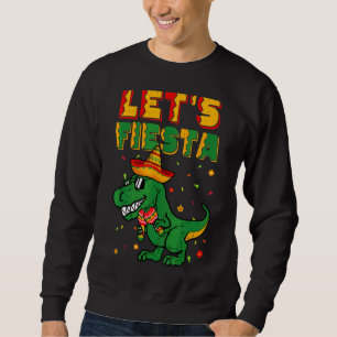 Lasst uns Fiesta Trex Dino Cinco De Mayo Boy Kid T Sweatshirt