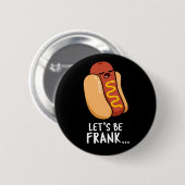 Lasst uns Frank Funny Frankfurter Pun Dark BG sein Button (Vorne & Hinten)