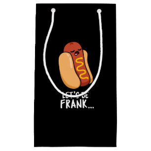 Lasst uns Frank Funny Frankfurter Pun Dark BG sein Kleine Geschenktüte