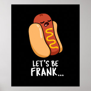 Lasst uns Frank Funny Frankfurter Pun Dark BG sein Poster