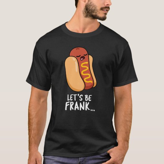 Lasst uns Frank Funny Frankfurter Pun Dark BG sein T-Shirt (Vorderseite)