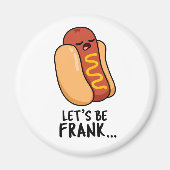 Lasst uns Frank Funny Frankfurter Pun sein Magnet (Vorne)