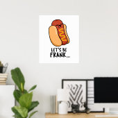 Lasst uns Frank Funny Frankfurter Pun sein Poster (Heimbüro)