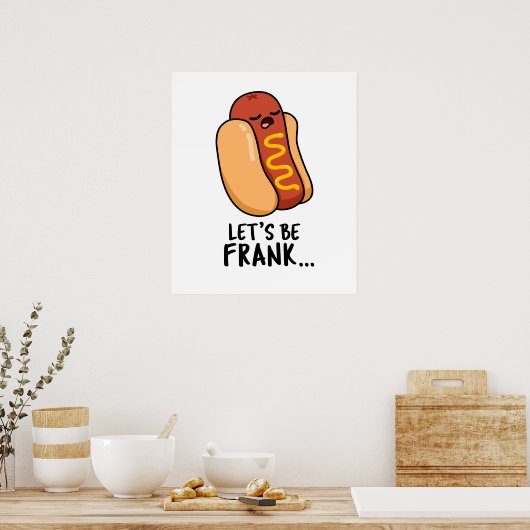 Lasst uns Frank Funny Frankfurter Pun sein Poster (Küche)