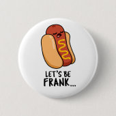 Lasst uns Frank Funny Hot Dog sein Button (Vorderseite)