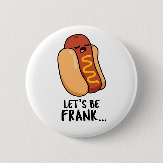 Lasst uns Frank Funny Hot Dog sein Button (Vorderseite)