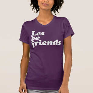 Lasst uns Freunde sein T-Shirt