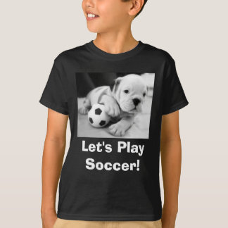 Lasst uns Fußball spielen! English Bulldog Puppy T-Shirt