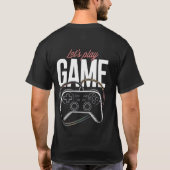 Lasst uns GAME spielen T-Shirt (Rückseite)