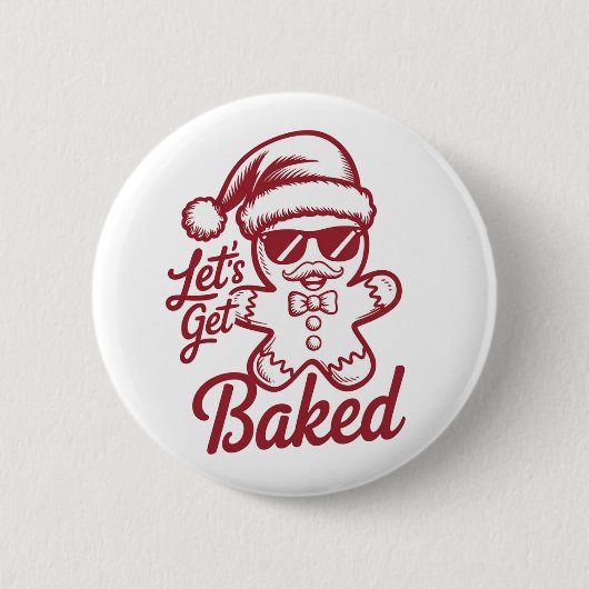 Lasst uns gebacken werden Sarkastische Weihnachten Button (Vorderseite)