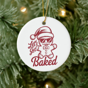 Lasst uns gebacken werden Sarkastische Weihnachten Keramik Ornament